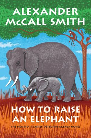 [No. 1 Ladies' Detective Agency 21] • How to Raise an Elephant, No. 1 Ladies' Detective Agency (21)